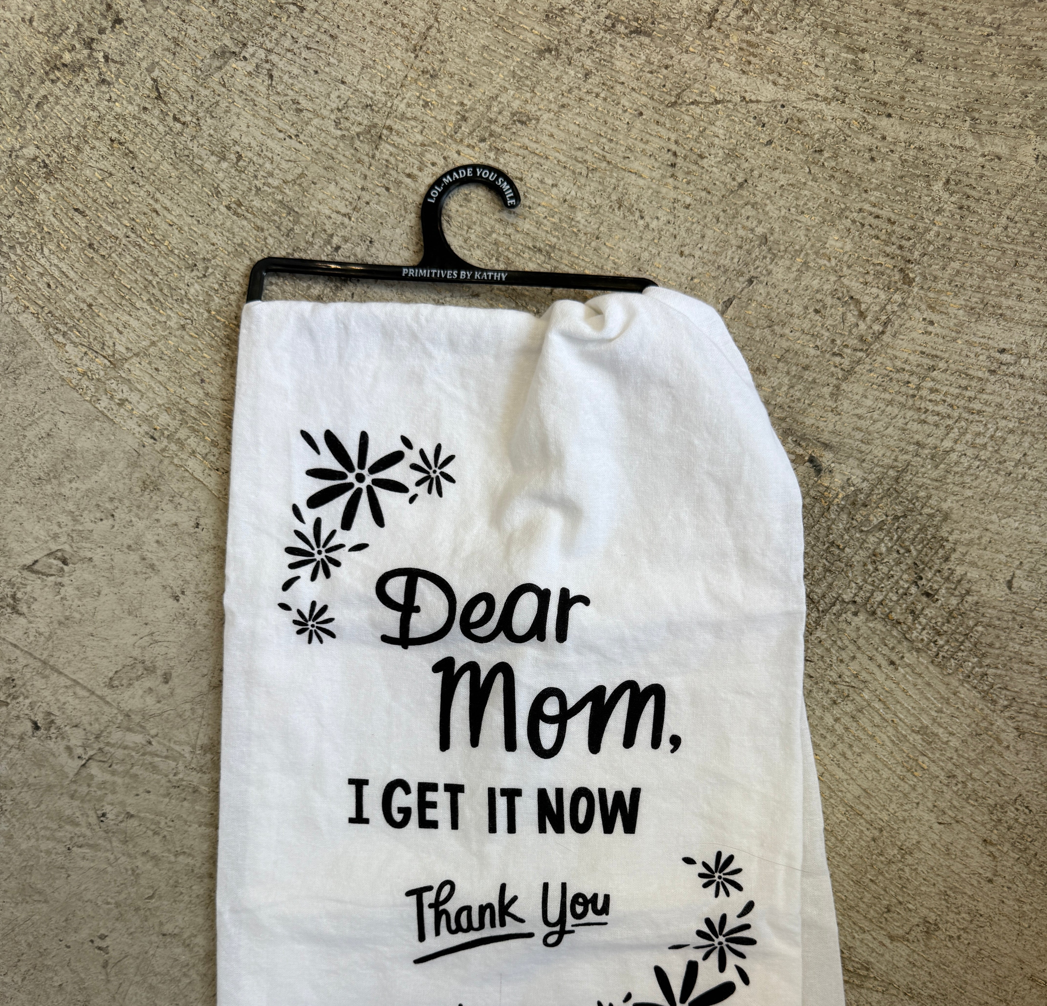 Dear Mom I Get It Now Tea Towel-Tea Towels-primitives-The Silo Boutique, Women's Fashion Boutique Located in Warren and Grand Forks North Dakota