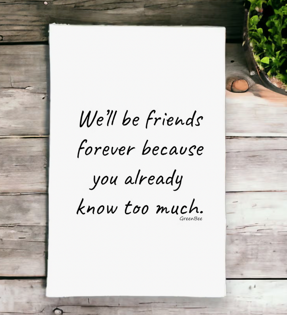 Friends Forever Tea Towel-Tea Towels-Green Bee-The Silo Boutique, Women's Fashion Boutique Located in Warren and Grand Forks North Dakota